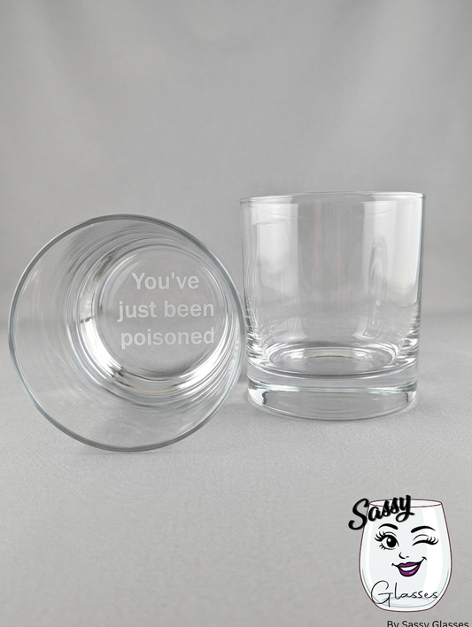 You've Been Poisoned Whiskey Glass